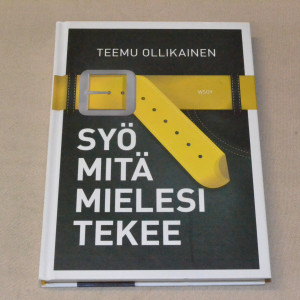 Teemu Ollikainen Syö mitä mielesi tekee